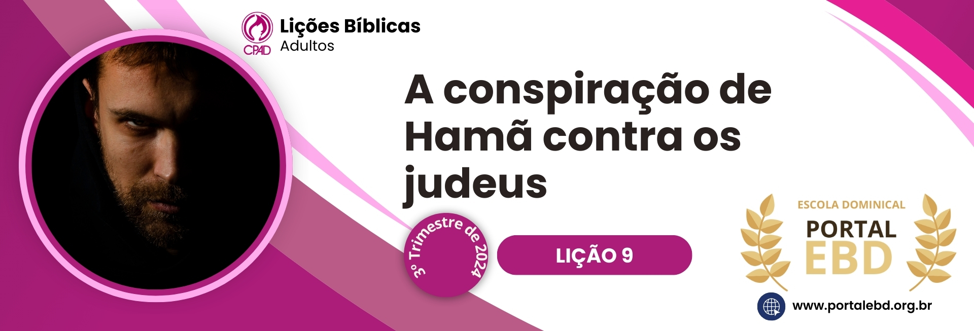 Lição 9 - A conspiração de Hamã contra os judeus I